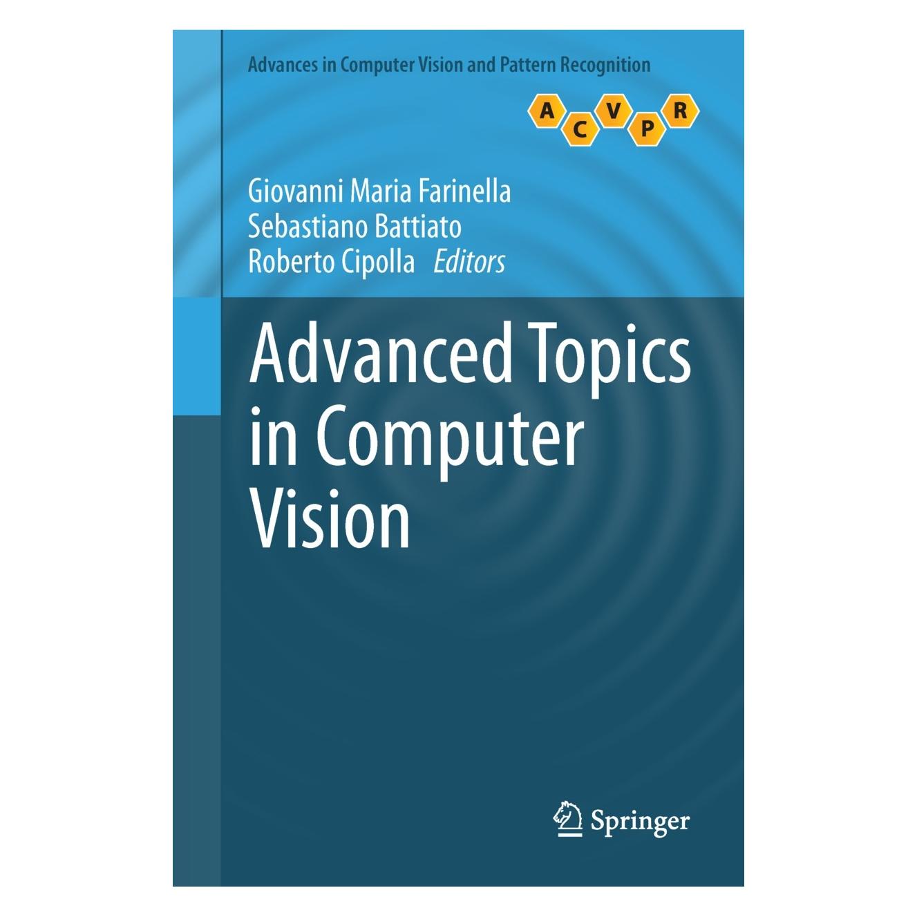 Springer Advanced Topics in Computer Vision (Englisch, Hardcover, Giovanni Maria Farinella, Roberto Cipolla, Sebastiano Battiato) (9781447155195)