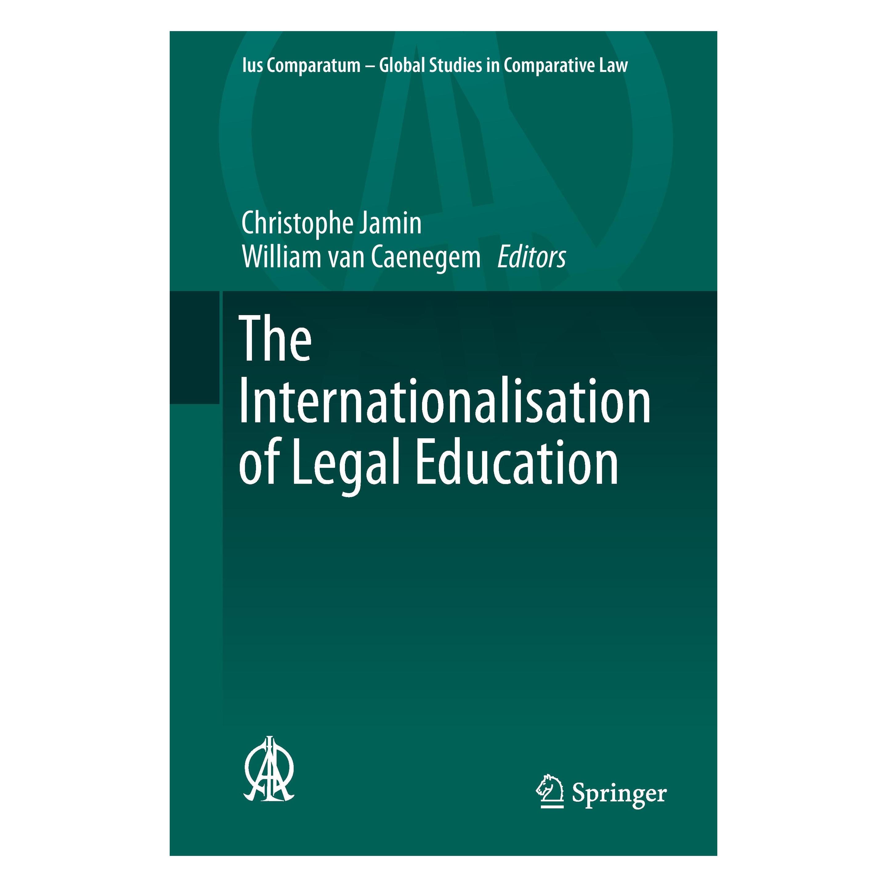 Springer The Internationalisation of Legal Education (Englisch, Hardcover, Christophe Jamin, William van Caenegem) (9783319291239)