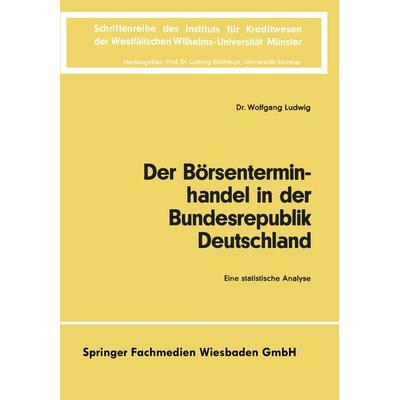 Der Börsenterminhandel in der Bundesrepublik Deutschland, Taschenbuch von Wolfgang Ludwig, Betriebswirtschaftlicher Verlag Gabler, 978-3-663-00026-6