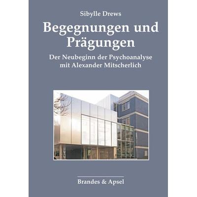 Begegnungen und Prägungen, Taschenbuch von Sibylle Drews, Brandes & Apsel, 978-3-95558-394-1