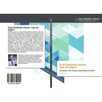 Gute Verkäufer wissen, was sie sagen!, Taschenbuch von Gert Höhne, Trainerverlag, 978-3-8417-5094-5