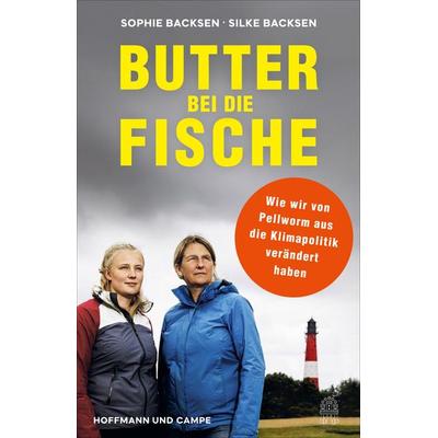 Butter bei die Fische, Taschenbuch von Sophie Backsen,Silke Backsen, Hoffmann Und Campe