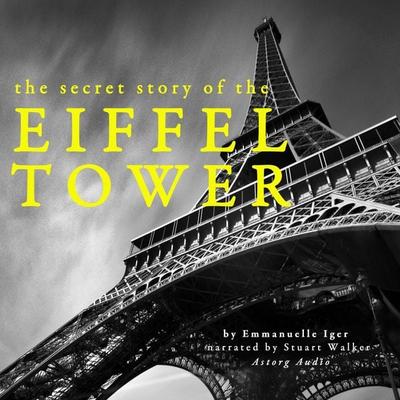 The secret story of the Eiffel Tower - Emmanuelle Iger, Audio, 9782821106048