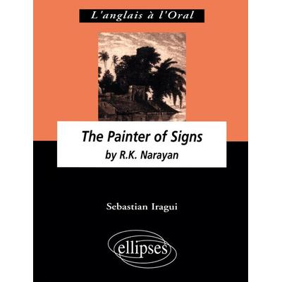 Narayan R.K., The Painter of Signs, Taschenbuch von Sebastian Iragui, Ellipses, 978-2-7298-1356-7