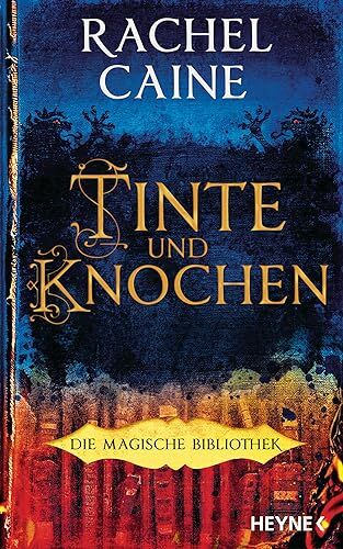 Rachel Caine - Tinte und Knochen – Die Magische Bibliothek: Die Dark-Academia-Sensation - Roman (Die Magische Bibliothek-Reihe, Band 1) - Preis vom 19.10.2026 19:33:35 h