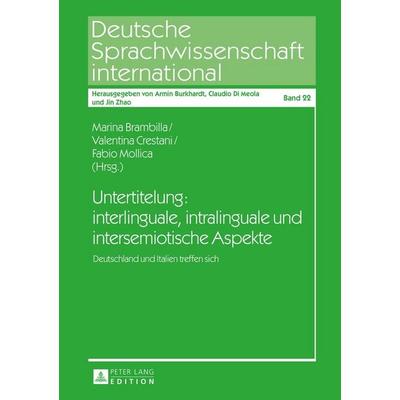 Untertitelung: interlinguale, intralinguale und intersemiotische Aspekte, Gebundene Ausgabe von , Peter Lang GmbH, Internationaler Verlag der