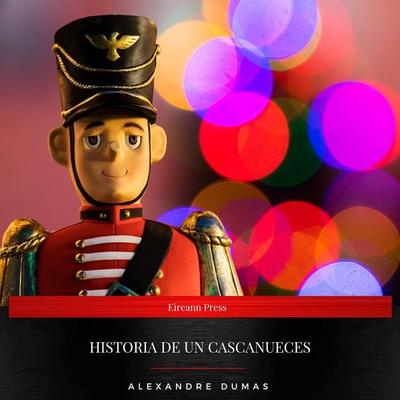 Historia De Un Cascanueces - Alexandre Dumas, Audio, 9782291041979