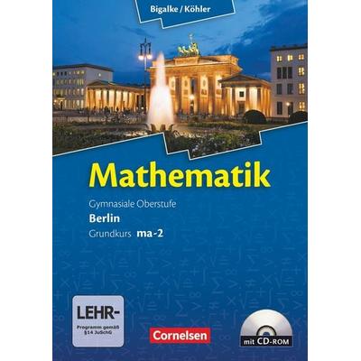 Bigalke/Köhler: Mathematik - Berlin - Ausgabe 2010 - Grundkurs 2. Halbjahr, Taschenbuch von Norbert Köhler,Anton Bigalke,Gabriele Ledworuski,Horst