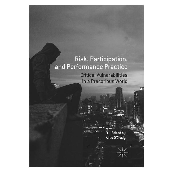 Springer Risk, Participation, and Performance Practice (Englisch, Softcover, Alice O'Grady) (56053327)