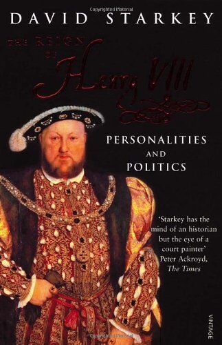 Starkey, Dr David - Reign Of Henry VIII: The Personalities and Politics - Preis vom 09.10.2026 07:28:09 h