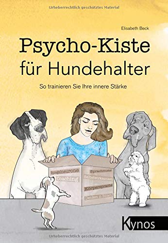 Elisabeth Beck - Psycho-Kiste für Hundehalter: So trainieren Sie Ihre innere Stärke - Preis vom 12.10.2026 11:37:12 h
