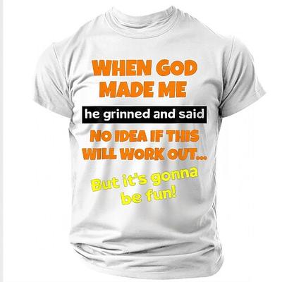 Herren Lustiges Grafik T-Shirt - 'Als Gott mich machte... Keine Ahnung ob das klappen wird... Aber es wird Spaß machen!' Freizeit Humor