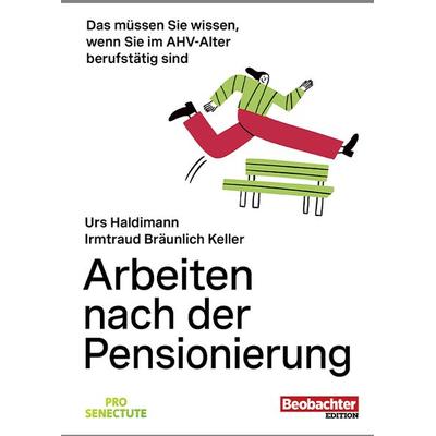 Arbeiten nach der Pensionierung, Taschenbuch von Irmtraud Bräunlich Keller,Urs Haldimann, Beobachter Edition