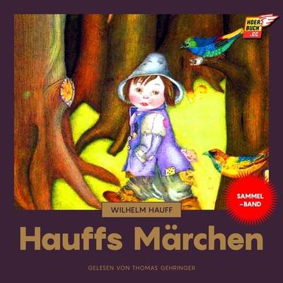 Hauffs Märchen - Wilhelm Hauff, Audio, 9783991489634