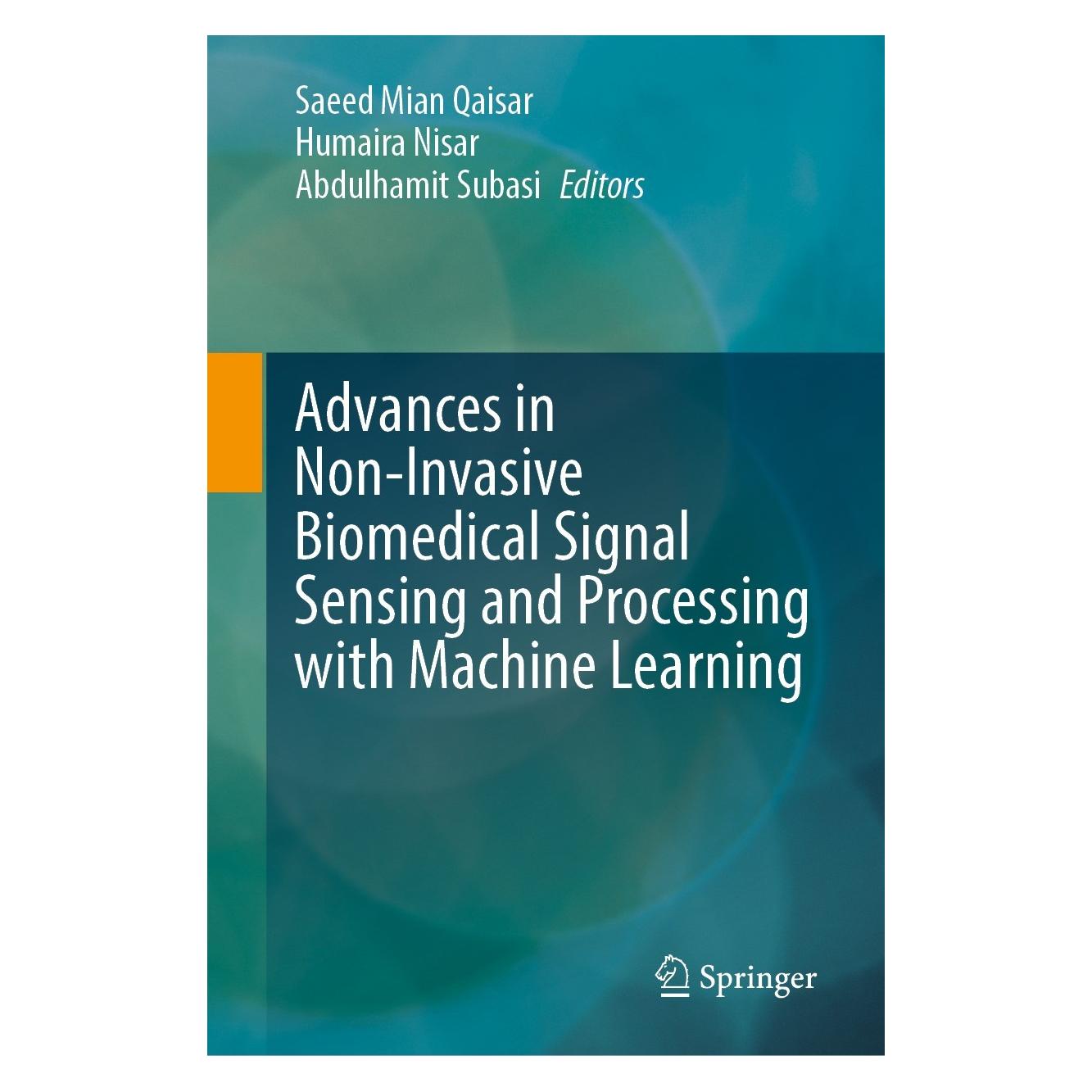 Springer Advances in Non-Invasive Biomedical Signal Sensing and Processing with Machine Learning (Englisch, Hardcover, Abdulhamit Subasi, Humaira Nisar, Saeed Mian Qaisar) (9783031232381)
