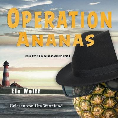 Operation Ananas - Ele Wolff, Audio, 4066004586717