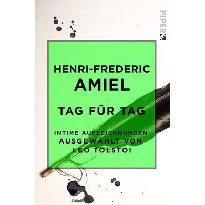 Tag für Tag, Taschenbuch von Henri-Frederic Amiel, Piper Taschenbuch