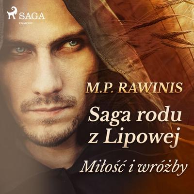 Saga rodu z Lipowej 1: Miłość i wróżby - Marian Piotr Rawinis, Audio, 9788726260311