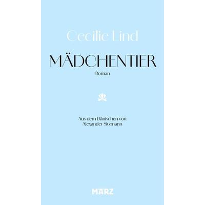Mädchentier, Gebundene Ausgabe von Cecilie Lind, MÄRZ Verlag, 978-3-7550-0046-4