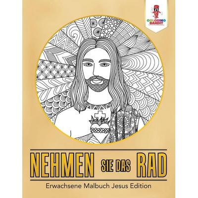 Nehmen Sie das Rad, Taschenbuch von Coloring Bandit, Speedy Publishing Canada Ltd, 978-0-228-21412-0