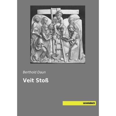 Veit Stoß, Taschenbuch von Berthold Daun, Saxoniabuch.de, 978-3-95770-368-2