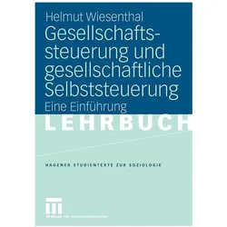 Gesellschaftssteuerung und gesellschaftliche Selbststeuerung, Fachbücher von Helmut Wiesenthal
