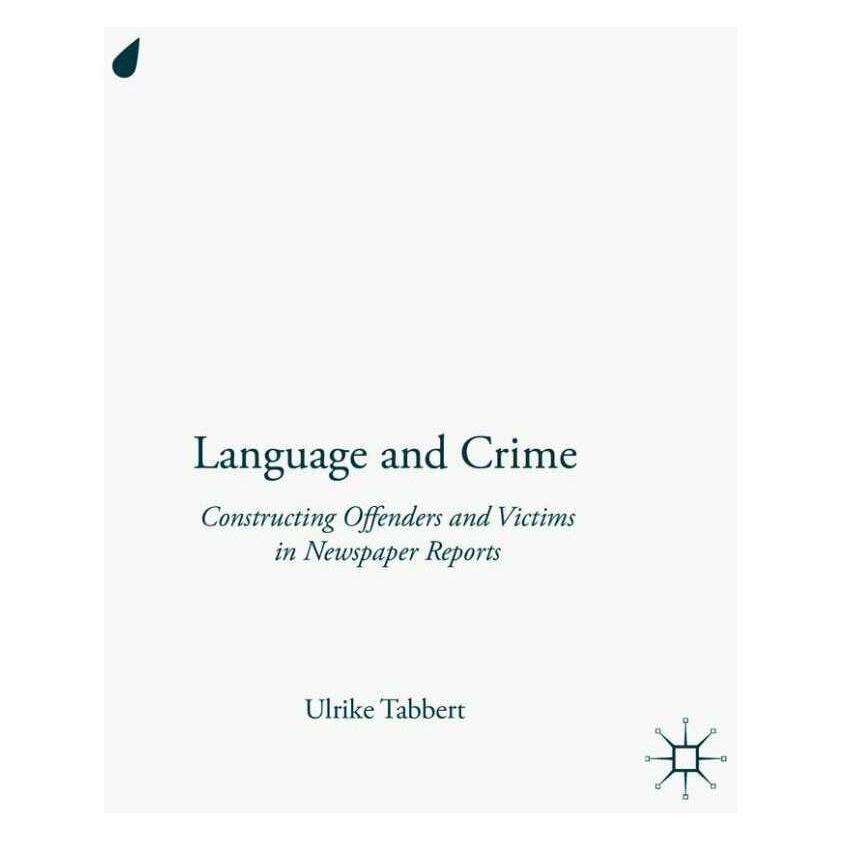 Palgrave Macmillan Uk Language and Crime (Englisch, Hardcover, Ulrike Tabbert) (33227060)