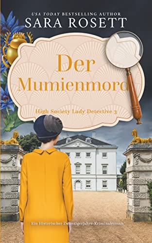 Sara Rosett - Der Mumienmord: Ein Historischer Zwanzigerjahre-Kriminalroman (Detektivin mit Stil, Band 3) - Preis vom 13.10.2026 11:25:28 h