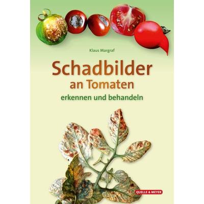 Schadbilder an Tomaten, Sonstige von Klaus Margraf, Quelle & Meyer, 978-3-494-02287-1
