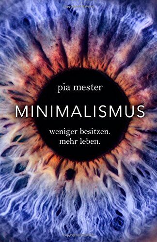 Pia Mester - Minimalismus: Weniger besitzen. Mehr leben. - Preis vom 09.10.2026 07:28:09 h