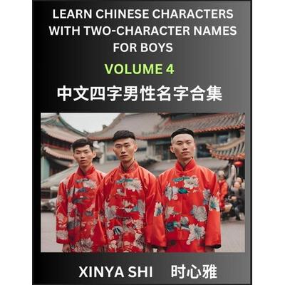 Learn Chinese Characters with Learn Four-character Names for Boys (Part 4), Taschenbuch von Xinya Shi, Chinese Names
