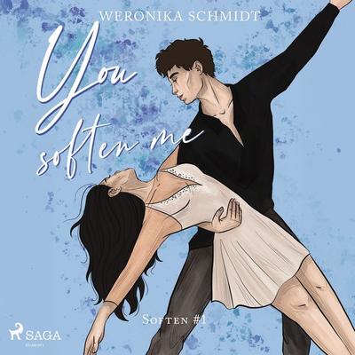 You soften me - Weronika Schmidt, Audio, 9788727230245