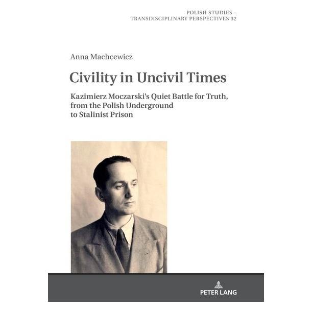Peter Lang Machcewicz:Civility in Uncivil Times (Englisch, Hardcover, Anna Machcewicz) (67840626)