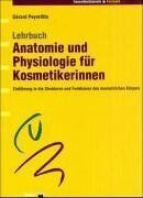Gérard Peyrefitte - Kosmetik-Buch: Lehrbuch Anatomie und Physiologie für Kosmetikerinnen. Einführung in die Strukturen und Funktionen des menschlichen Körpers - Preis vom 02.10.2026 23:42:20 h