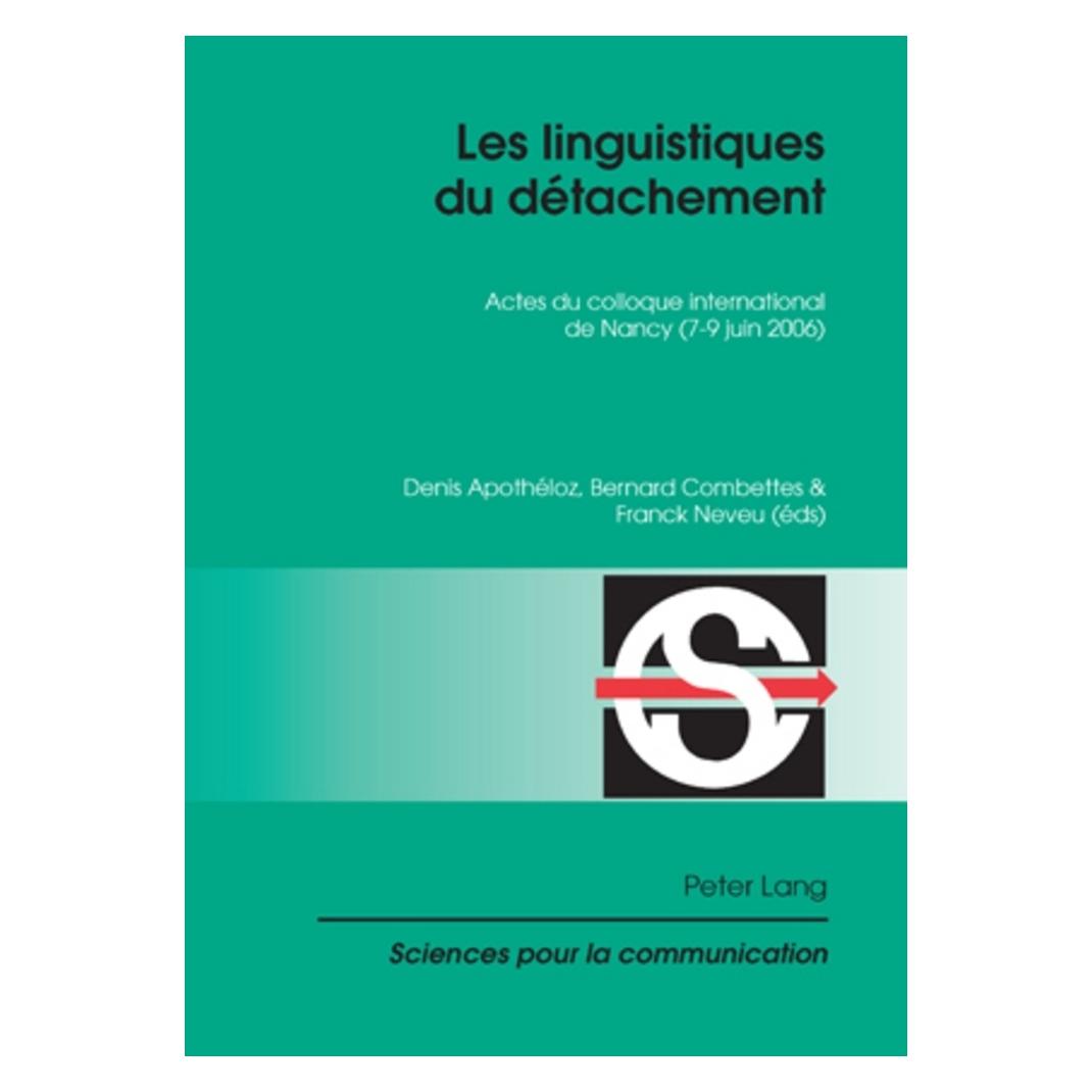 Peter Lang Les linguistiques du détachement (Französisch, Softcover, Bernard Combettes, Denis Apothéloz, Franck Neveu) (56029514)