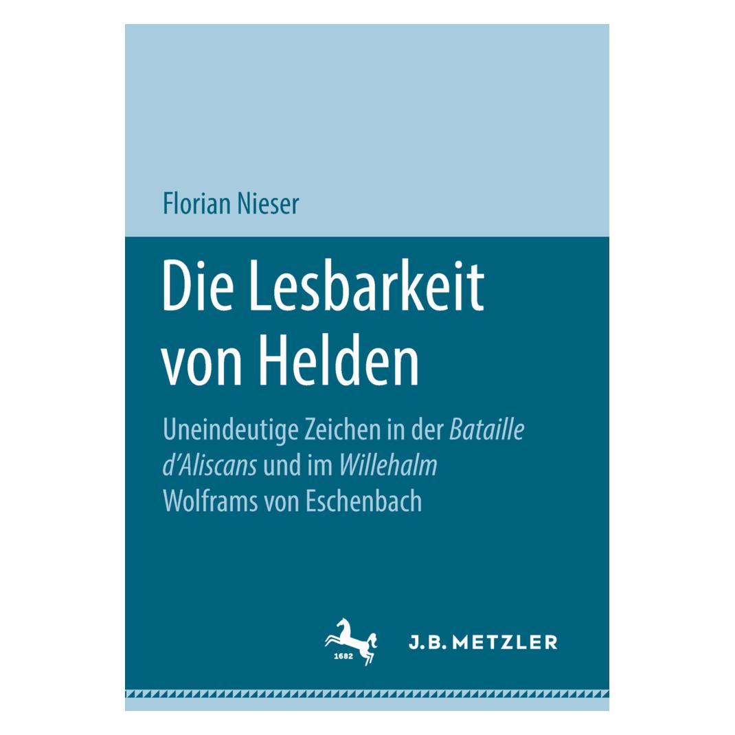 J.B. Metzler Die Lesbarkeit von Helden (Deutsch, Softcover, Florian Nieser) (56020502)