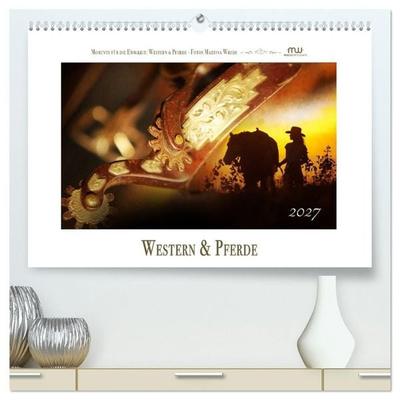 Western und Pferde (hochwertiger Premium Wandkalender 2027 DIN A2 quer), Kunstdruck in Hochglanz