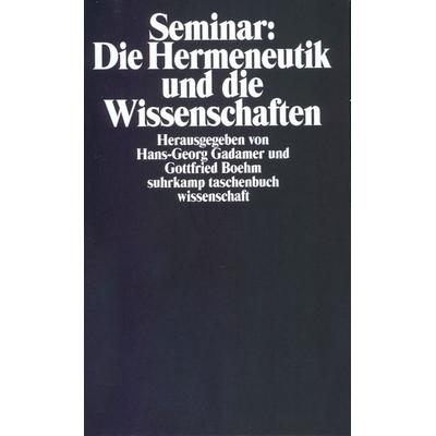 Seminar: Die Hermeneutik und die Wissenschaften, Taschenbuch von Gottfried Boehm,Hans-Georg Gadamer, Suhrkamp, 978-3-518-27838-3