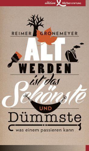 Reimer Gronemeyer - Altwerden ist das Schönste und Dümmste, was einem passieren kann - Preis vom 17.10.2026 19:25:27 h