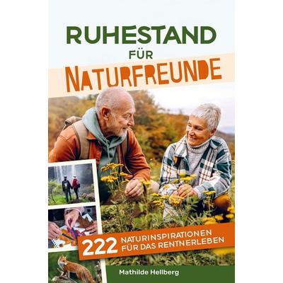 Ruhestand für Naturfreunde, Taschenbuch von Mathilde Hellberg, Moa Publishing, 978-94-038-4633-0