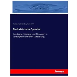 Die Lateinische Sprache, Schulbücher von Wallace Martin Lindsay, Hans Nohl