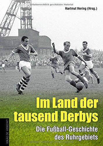 Hartmut Hering - Im Land der tausend Derbys: Die Fußball-Geschichte des Ruhrgebiets - Preis vom 10.10.2026 11:48:34 h