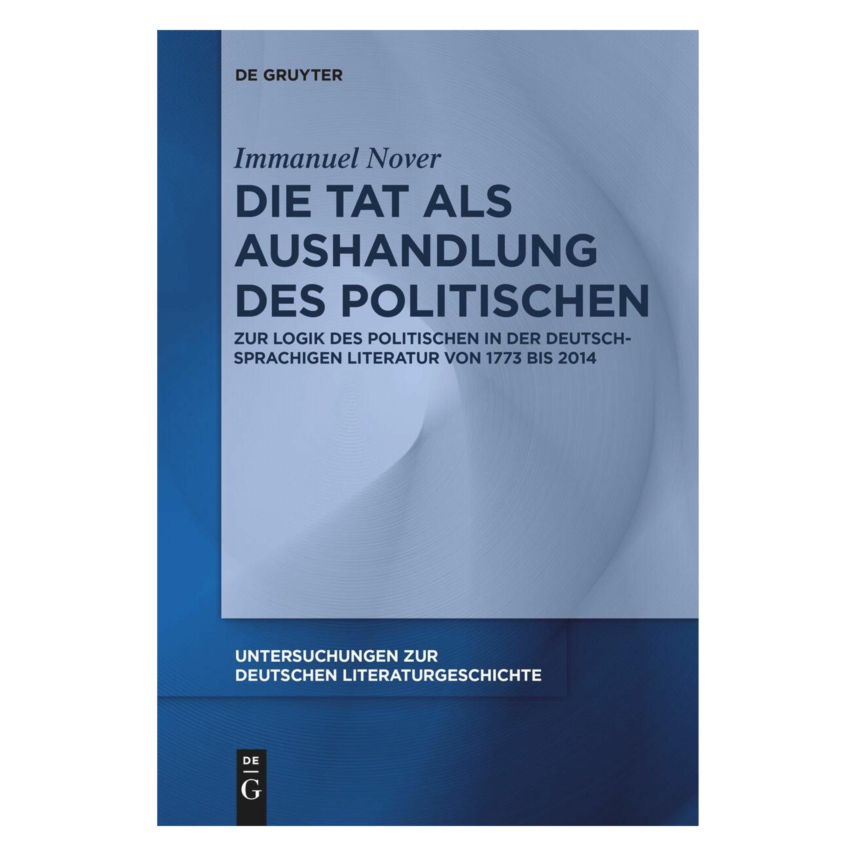 De Gruyter Die Tat als Aushandlung des Politischen (Deutsch, Softcover, Immanuel Nover) (47085795)