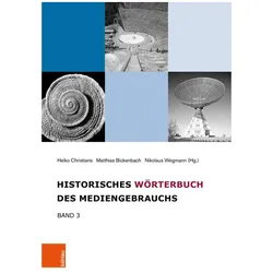 Historisches Wörterbuch des Mediengebrauchs, Fachbücher von Susanne Müller, Heiko Christians, Nikolaus Wegmann, Matthias Bickenbach, Susanne Holschbach
