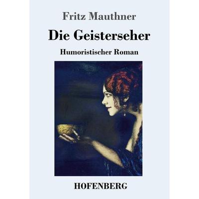 Die Geisterseher, Taschenbuch von Fritz Mauthner, Hofenberg, 978-3-7437-2417-4