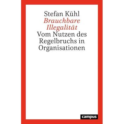 Brauchbare Illegalität, Taschenbuch von Stefan Kühl, Campus, 978-3-593-51301-0