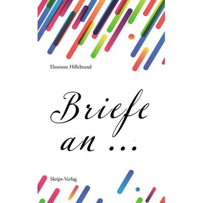 Briefe an ..., Taschenbuch von Eleonore Hillebrand, Skript, 978-3-928249-97-3