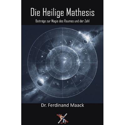 Die Heilige Mathesis, Taschenbuch von Ferdinand Maack, Epubli, 978-3-8190-2012-4