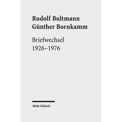 Briefwechsel 1926-1976, Gebundene Ausgabe von Rudolf Bultmann,Günther Bornkamm, Mohr Siebeck, 978-3-16-151708-2