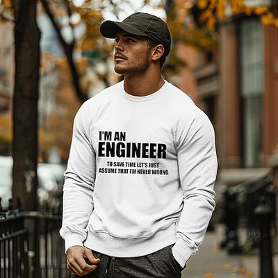 Herren Lustiges Ingenieur Crewneck Sweatshirt - Ich liege nie falsch Arbeits Humor Grafik Langarm